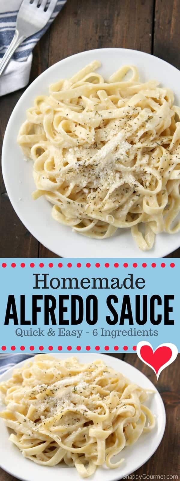 Homemade Alfredo Sauce Recipe - Snappy Gourmet